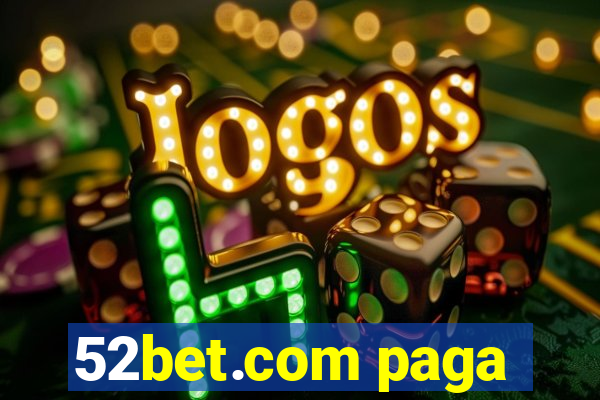 52bet.com paga